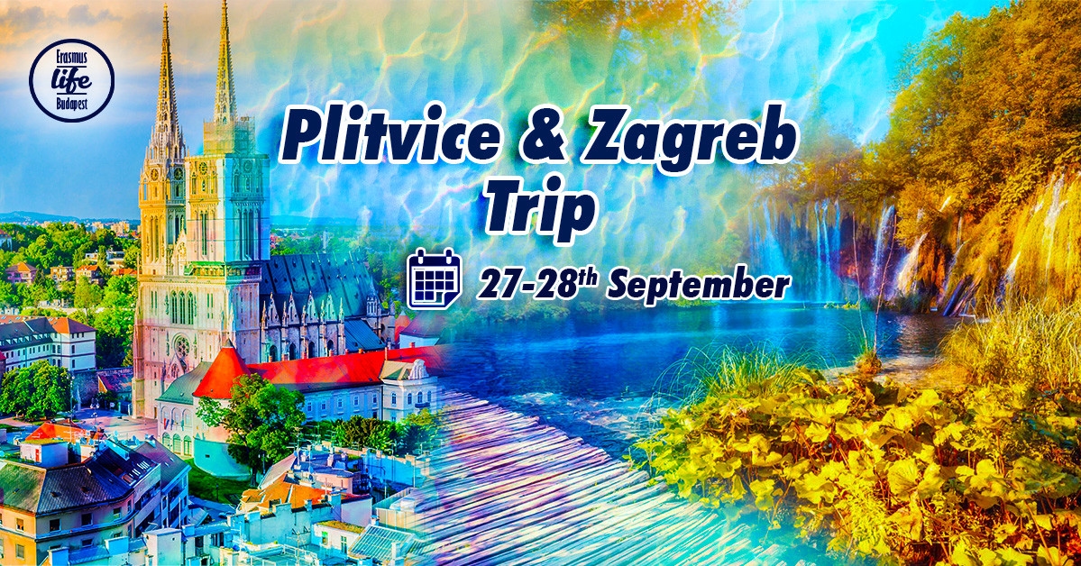 Plitvice and Zagreb Trip ✘ 27-28 September